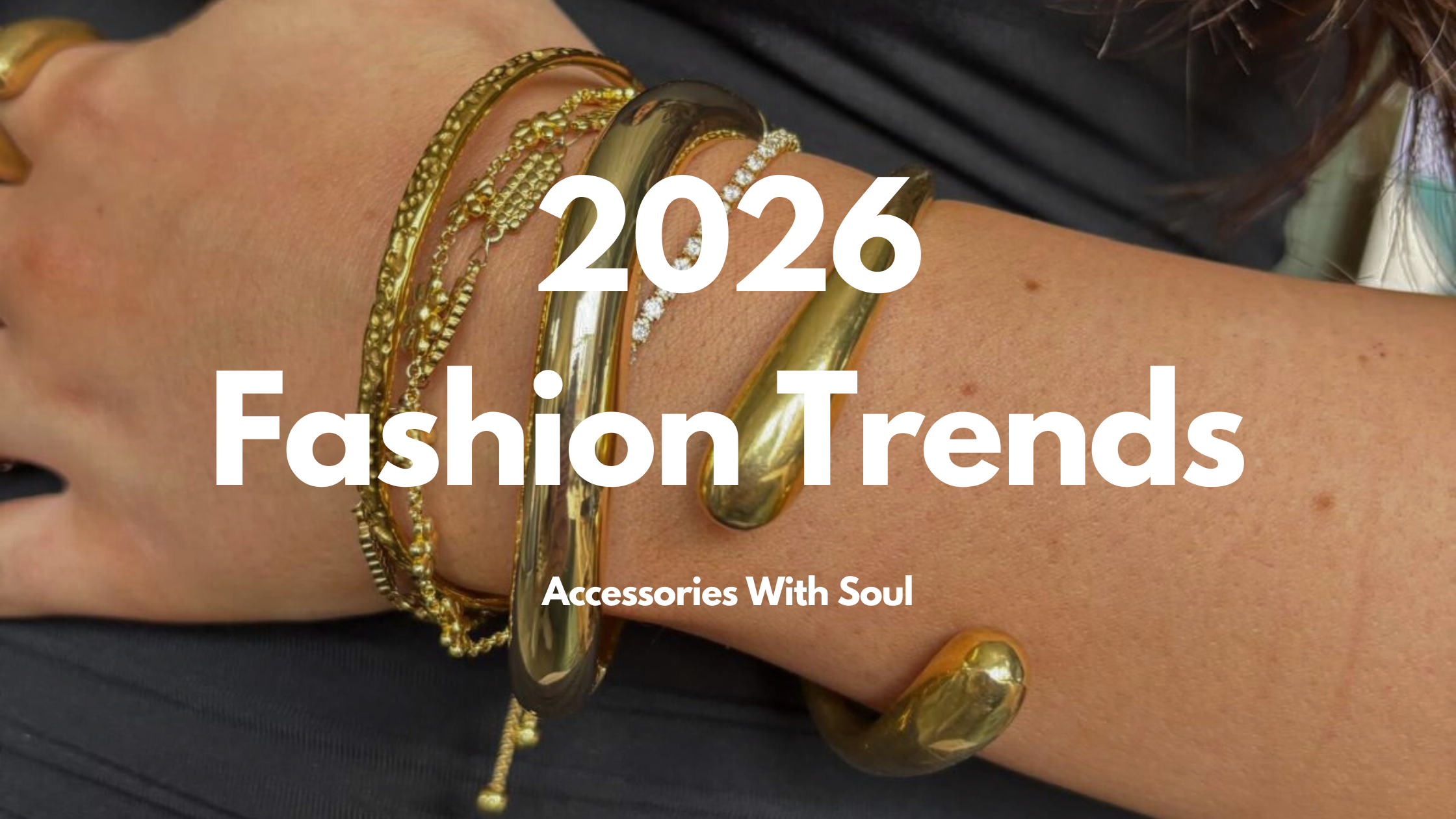 2026 Fashion Trends: Accessories with Soul